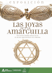 Exposición "Las joyas de la Amarguilla. Un nuevo tesoro andalusí en el Museo Arqueológico de Córdoba"