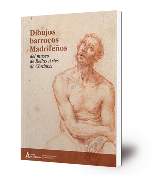 Dibujos barrocos madrileños del Museo de Bellas Artes de Córdoba