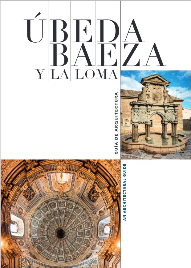 Portada Úbeda, Baeza y La Loma. Guía de Arquitectura. An Architectural Guide