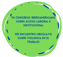 VII Congreso Iberoamericano sobre acoso laboral e institucional